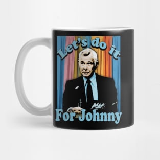 Let's do it for Johnny Mug